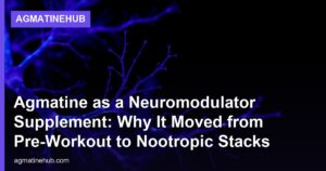 Agmatine as a Neuromodulator Supplement: Why It Moved from Pre-Workout to Nootropic Stacks
