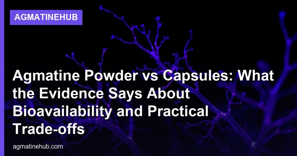 Agmatine Powder vs Capsules: What the Evidence Says About Bioavailability and Practical Trade-offs - AgmatineHub