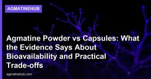 Agmatine Powder vs Capsules: What the Evidence Says About Bioavailability and Practical Trade-offs