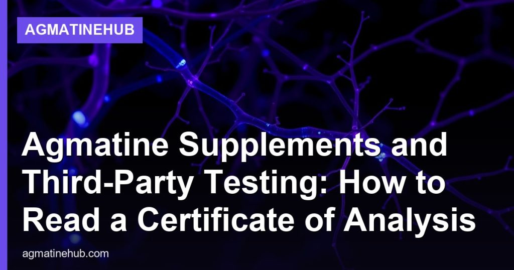 Agmatine Supplements and Third-Party Testing: How to Read a Certificate of Analysis - AgmatineHub