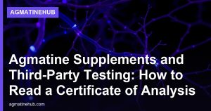 Agmatine Supplements and Third-Party Testing: How to Read a Certificate of Analysis