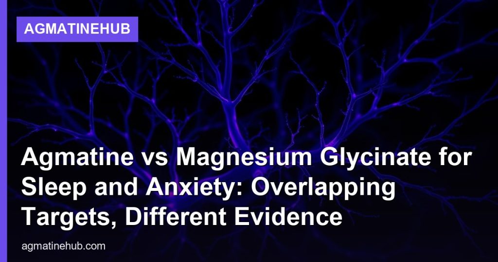 Agmatine vs Magnesium Glycinate for Sleep and Anxiety: Overlapping Targets, Different Evidence - AgmatineHub