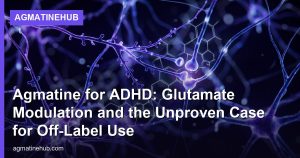 Agmatine for ADHD: Glutamate Modulation and the Unproven Case for Off-Label Use